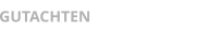 GUTACHTEN